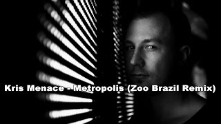 Kris Menace - Metropolis (Zoo Brazil Remix) video