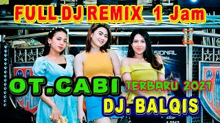 Download lagu OT.CABI # FULL DJ 1 JAM # DJ DEVI BALQIS # TERBARU  DI PEMATANG PANGGANG mp3