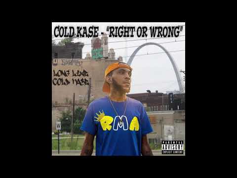 Cold Kase - "Right or Wrong" #LongLiveColdKase