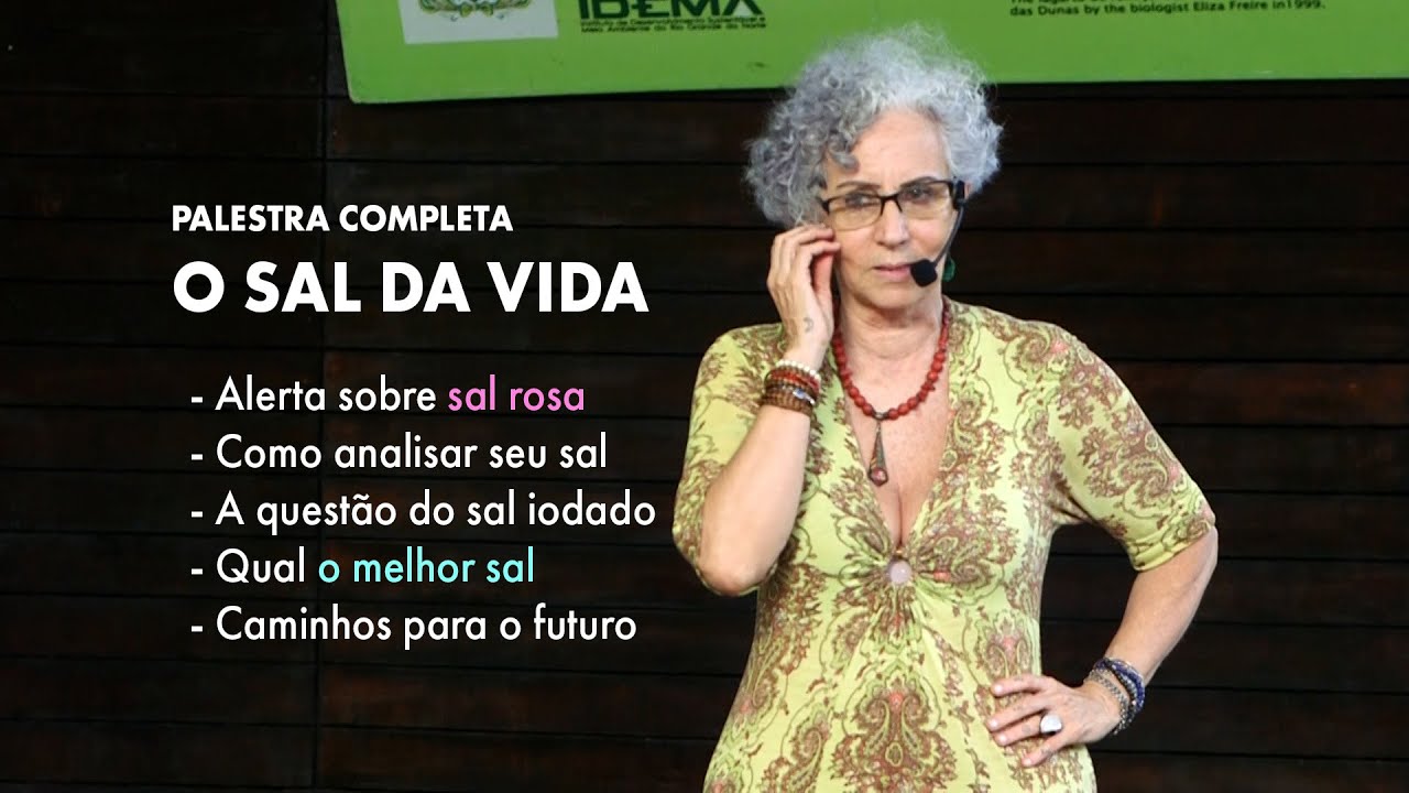 Palestra completa: O Sal da Vida. Perigos do sal rosa e alternativas.