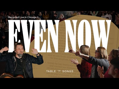 Table Songs Worship - Even Now - Misc Originals