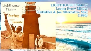 LIGHTHOUSE FAMILY - Loving Every Minute (C &amp; J Alternative Mix)(1996) *Mike Peden