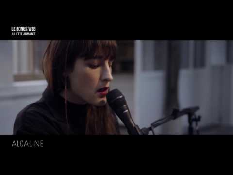 Alcaline, Le Bonus Web - Juliette Armanet "L' Amour en Solitaire"