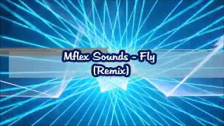 Download lagu Mflex Sounds - Fly (Remix Dj Butterfly) mp3
