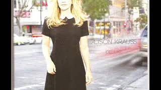 Alison Krauss ~ Dream Of Me