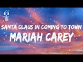Mariah Carey - Santa Claus Is Coming To Town ( Lyrics Video )
