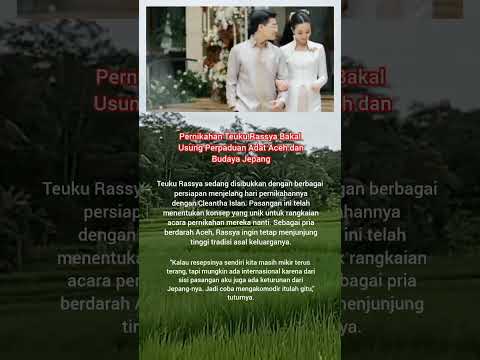 Pernikahan Teuku Rassya Bakal Usung Perpaduan Adat Aceh dan Budaya Jepang