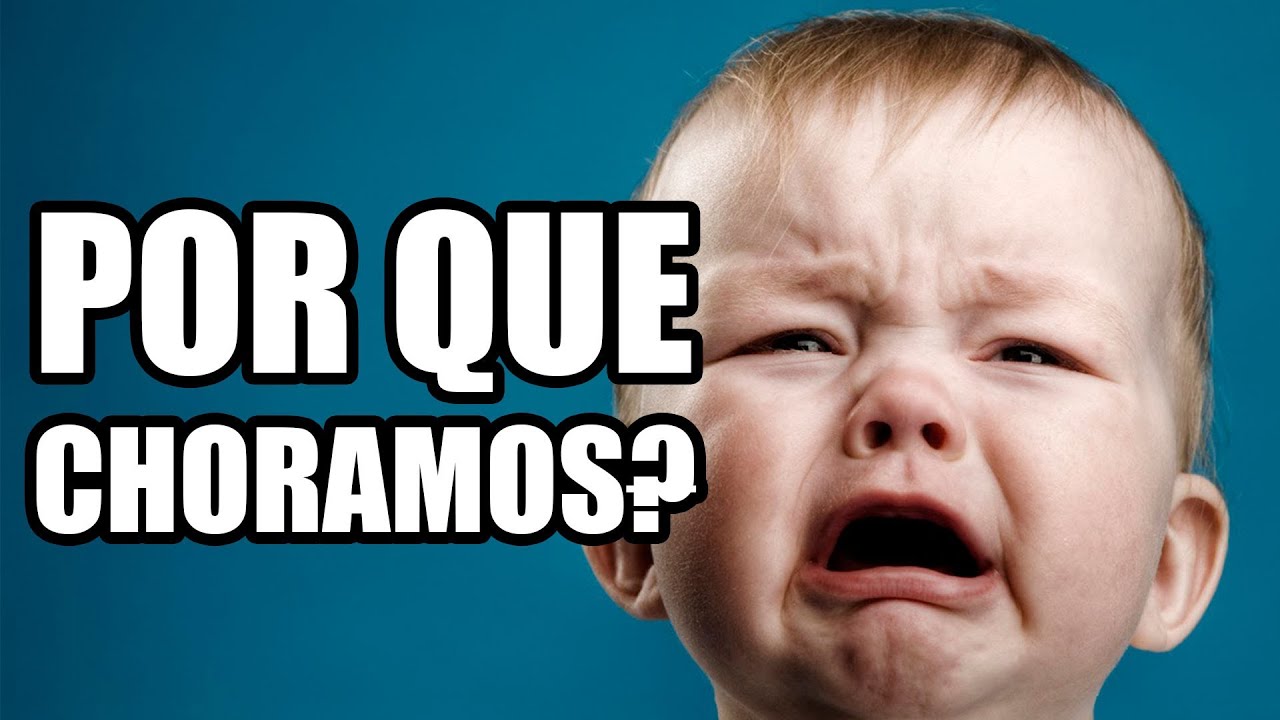 Por que choramos?