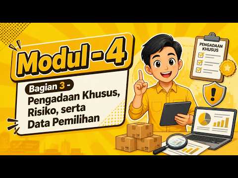 PBJ Level 1 - Modul 4 - Pengadaan Khusus, Risiko, serta Data Pemilihan