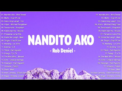 Nandito Ako - Rob Deniel, Multo, Alipin - Best Tagalog Love Songs 2025 - New OPM Playlist