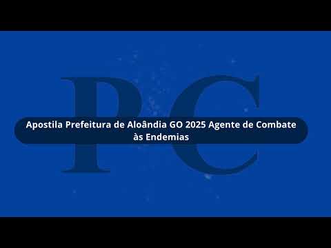 Apostila Prefeitura de Aloândia GO 2025 Agente de Combate às Endemias
