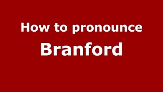 How to pronounce Branford