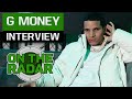 G Money Interview: Work W/ Stunna Gambino, Lil Rekk, Lil Perco, New Tape, Tory Lanez Cosign, Lullaby