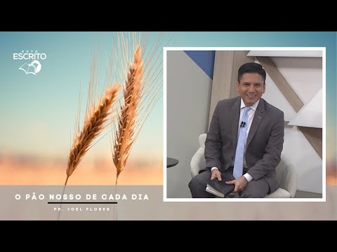 O pão nosso de cada dia | Está Escrito | 19-11-20
