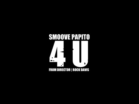 Smoove Papito - 4U