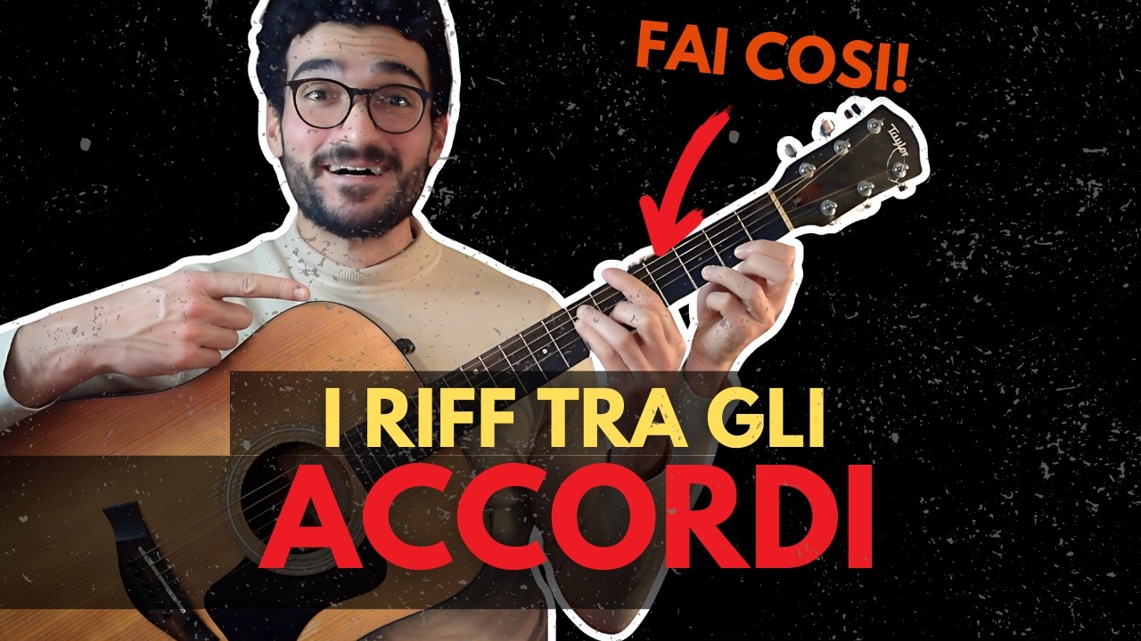 INSERIRE RIFF TRA GLI ACCORDI PER ARRICCHIRE IL TUO SUONO