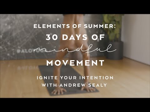 Ignite Your Intention Yoga Flow with Andrew Sealy - Elements of Summer: 30 Days of Mindful Movement