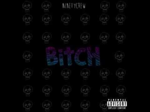 NinetyCrew - Bitch