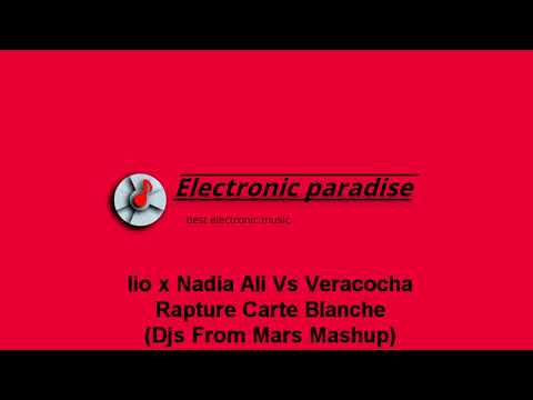 Iio x Nadia Ali Vs Veracocha - Rapture Carte Blanche (Djs From Mars Mashup)