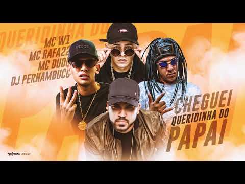MC W1, MC Rafa 22, MC Dudu e DJ Pernambuco - Cheguei / Queridinha do Papai (Áudio Oficial)