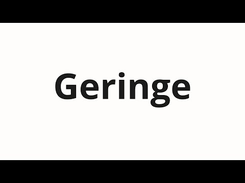 How to pronounce Geringe