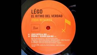 Lego - El Ritmo Del Verdad (Louis Botella Mix) (2004)