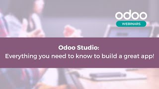 Odoo Studio: Everything you need to know to build a great app!