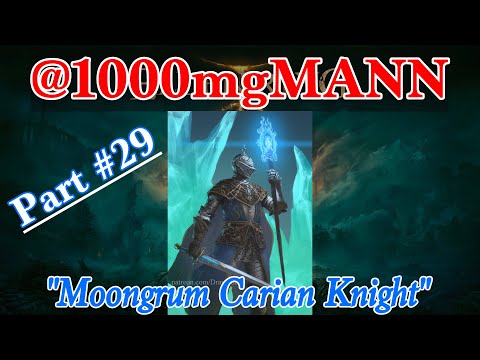Elden Ring WALKTHROUGH - Part 29 | MOONGRUM CARIAN KNIGHT IS ONE POWERFUL S.O.B