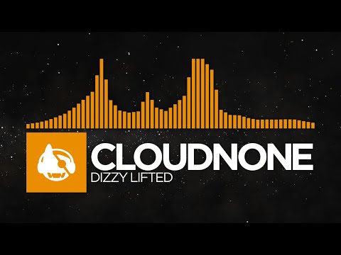 [House] - CloudNone - Dizzy Lifted