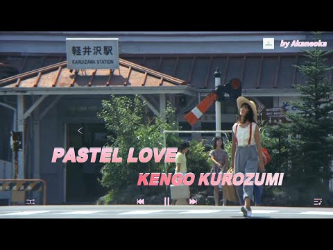 PASTEL LOVE - KENGO KUROZUMI