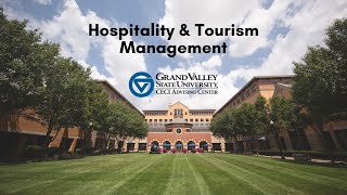 Hospitality & Tourism Management Academic Advising Info @ GVSU