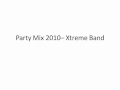 Party Mix 2010 - Xtreme Band (2010)