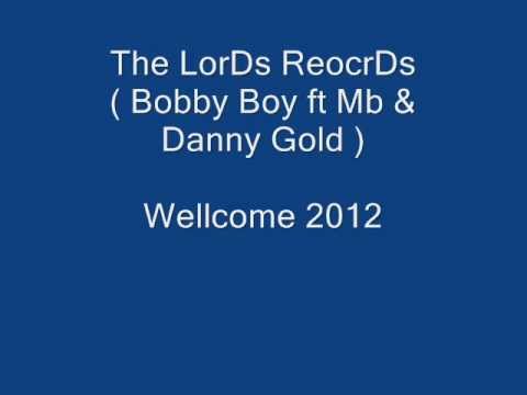 The LorDs RecorDs ( Bobby Boy ft. Danny Gold & Mb ) - 2012
