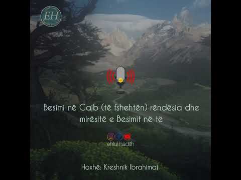 Besimi në Gajb (të fshehtën) rëndësia dhe mirësitë e Besimit në të