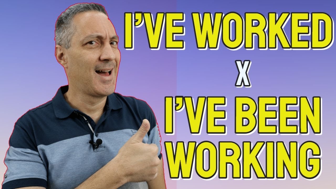 Present perfect ou present perfect continuous – qual a diferença e como usar