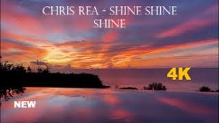 Chris Rea - Shine Shine Shine 2022  (New video 4k HD)