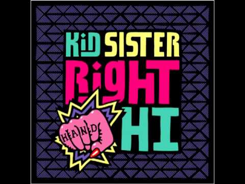 Kid Sister - Right Hand Hi (SonicC Remix)