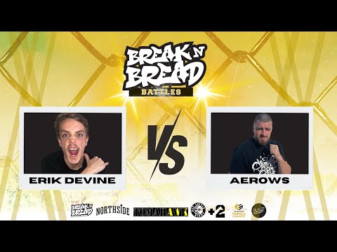 BreaknBread Battles - Erik Devine vs Aerows