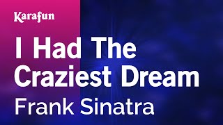 I Had the Craziest Dream - Frank Sinatra | Karaoke Version | KaraFun