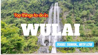 Top Things to do When in Wulai, New Taipei City -Let&amp;#39;s Travel Taiwan