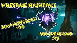 MAX -74 Handicap x5 Renown Nightfall... Yikes [Full Run, Uncut]