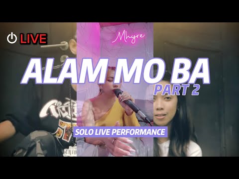 MHYRE - Alam mo ba part 2 (Solo LIVE PERFORMANCE)