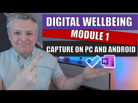 Digital Wellbeing in Microsoft 365 Module 1 -  Capture on PC and Android