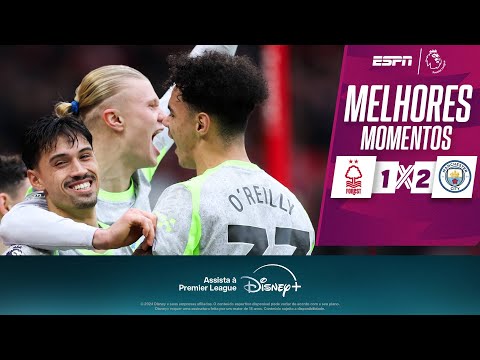 Gols e lances de Nottinghan Forest x Manchester City