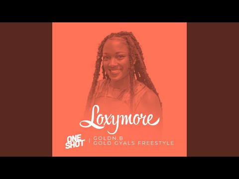 Gold Gyals Freestyle - Loxymore One Shot