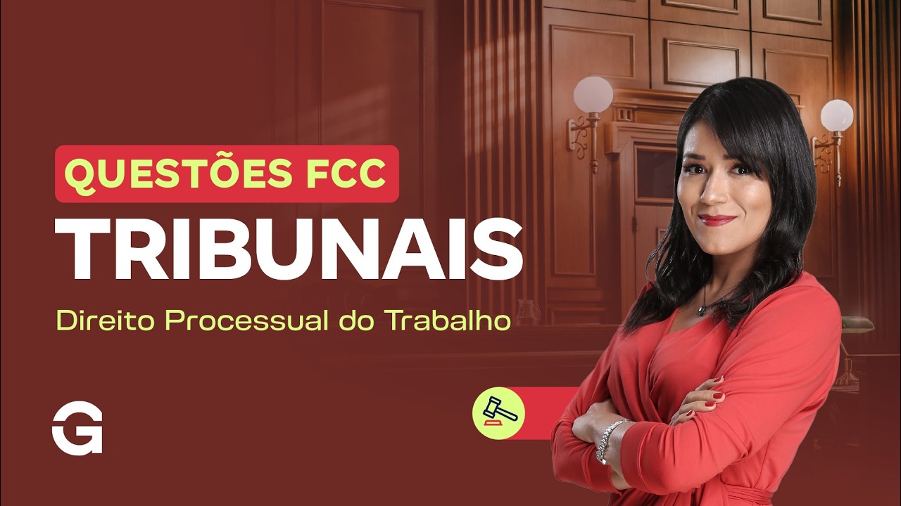 Questões para Tribunais FCC - Direito Processual do Trabalho com Fernanda Rocha