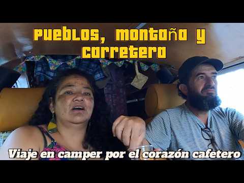 Pueblos, montaña y carretera. Viaje en camper por el corazón cafetero.