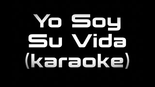 Gloria Trevi - Yo Soy Su Vida (karaoke)