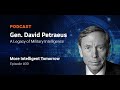 A Legacy of Military Intelligence - General David Petraeus | More Intelligent Tomorrow #039
