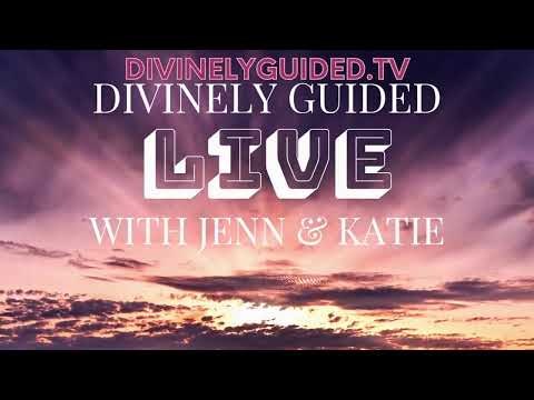 Divinely Guided LIVE with Jenn & Katie 2/25/2021